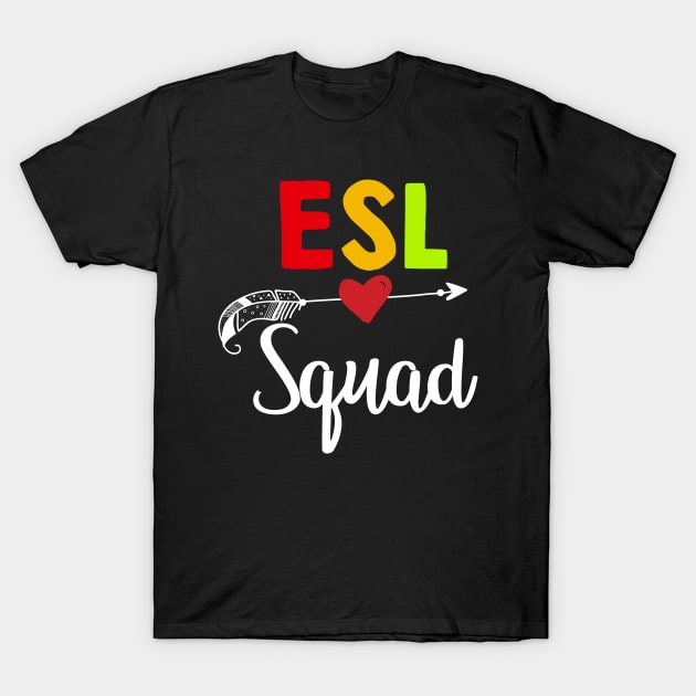 Esl Squad Teacher Back To School T-Shirt by aaltadel